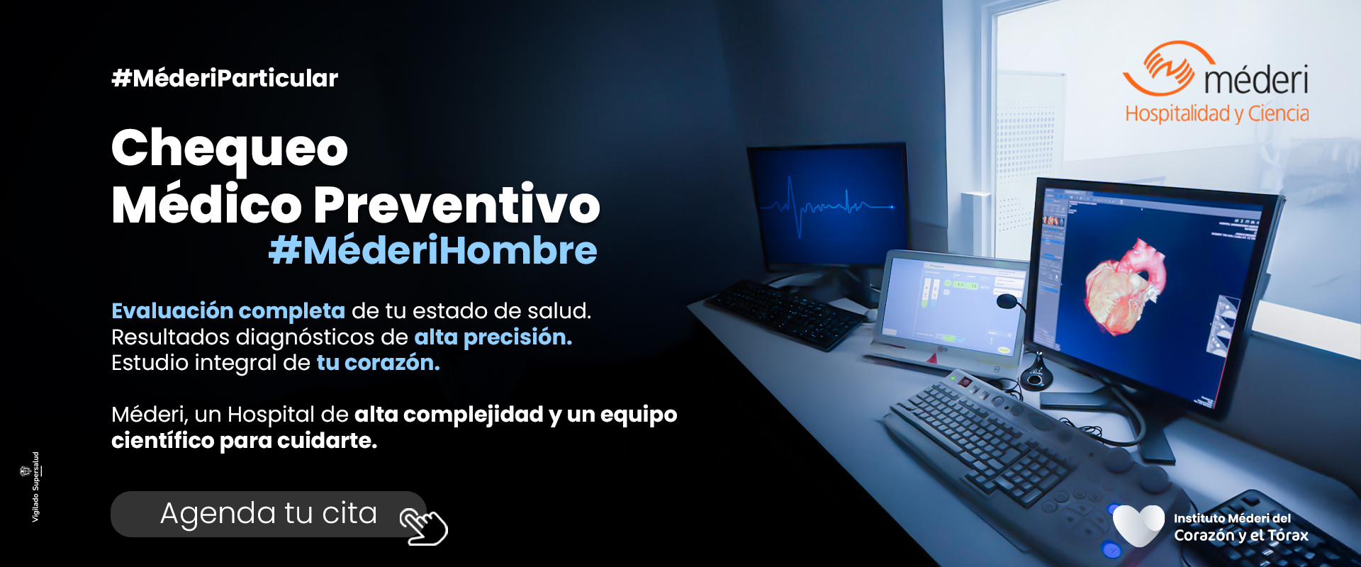 Evaluación completa de su estado de salud. Evaluación completa de su estado de salud. Resultados diasnósticos de alta precisión. Estudio integral de tu corazón. Méderi, un Hospital de alta complejidad y un equipo cientifico para cuidarte.